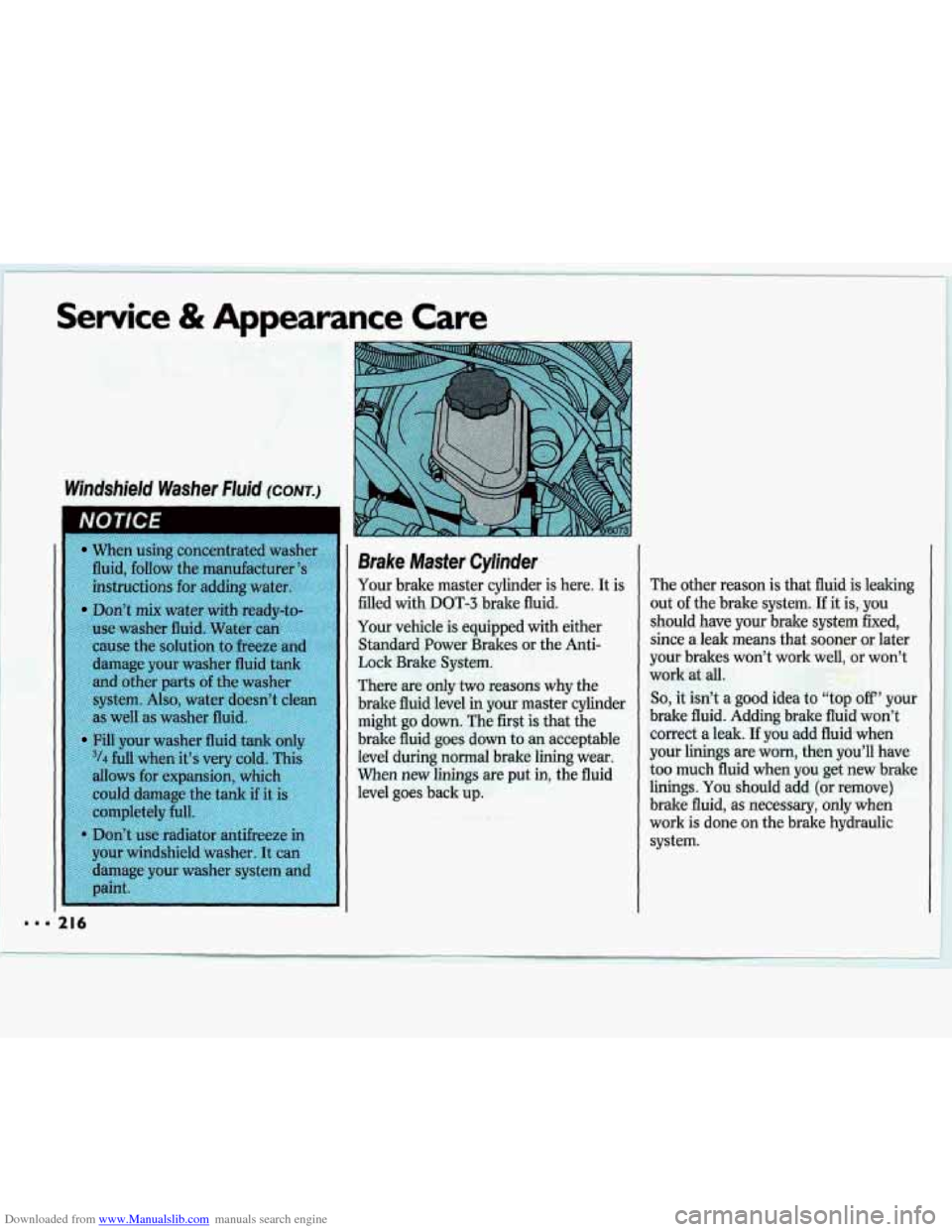 CHEVROLET LUMINA 1993 1.G Owners Manual Downloaded from www.Manualslib.com manuals search engine Service & Appearance Care
Windshield Washer Fluid (CONT.)
When using concentrated washer fluid, follow the manufacturer’s
instructi CHEVROLET LUMINA 1993 1.G Owners Manual Downloaded from www.Manualslib.com manuals search engine Service & Appearance Care
Windshield Washer Fluid (CONT.)
When using concentrated washer fluid, follow the manufacturer’s
instructi
