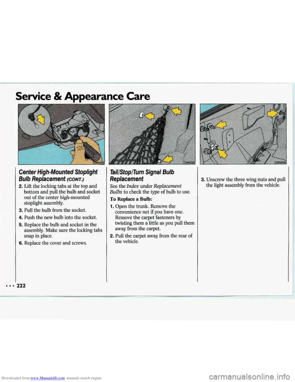 CHEVROLET LUMINA 1993 1.G Owners Manual Downloaded from www.Manualslib.com manuals search engine Service & Appearance  Care 
Center  High-Mounted  Stoplight 
Bulb  Replacement 
(CONT.) 
2. Lift  the locking  tabs at  the  top  and 
bottom  