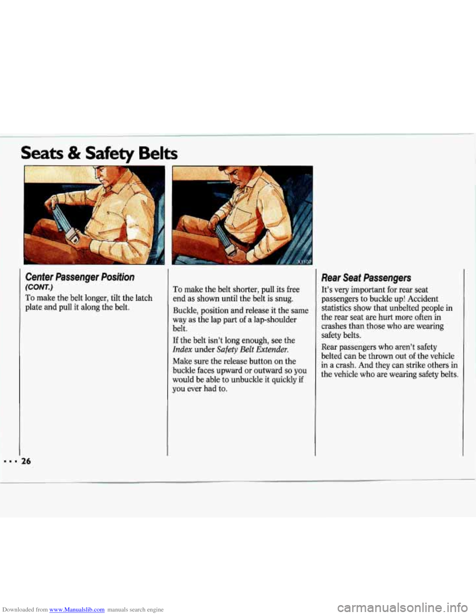 CHEVROLET LUMINA 1993 1.G Owners Manual Downloaded from www.Manualslib.com manuals search engine Seats & Safety Belts 
A 
Center  Passenger  Position 
(CONT.) 
To make the belt  longer,  tilt the  latch 
plate  and pull  it along  the belt.