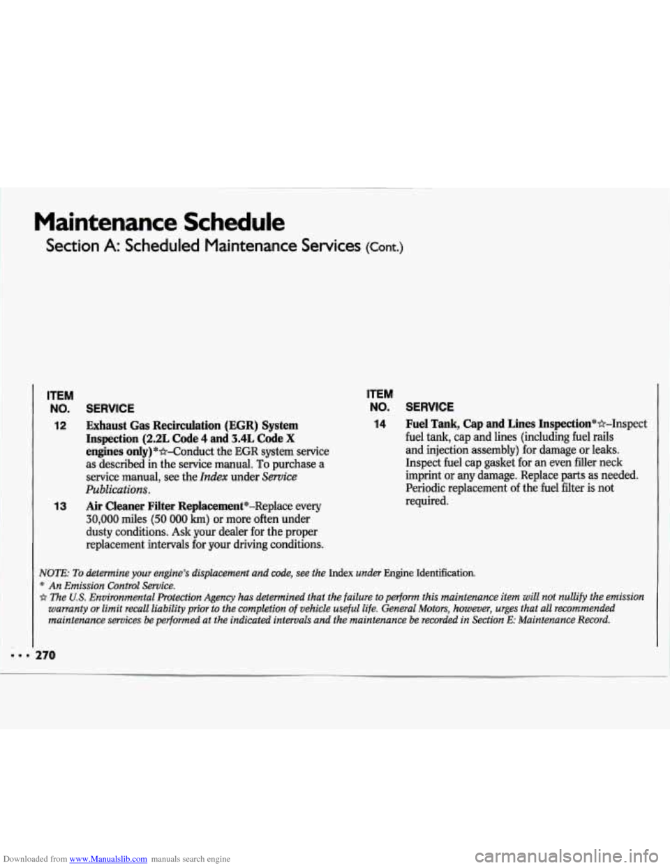 CHEVROLET LUMINA 1993 1.G Owners Manual Downloaded from www.Manualslib.com manuals search engine Maintenance  Schedule 
Section A: Scheduled  Maintenance  Services (Cont.1 
ITEM 
NO. 
12 
13 
SERVICE ITEM NO. SERVICE 
Exhaust Gas Recirculat