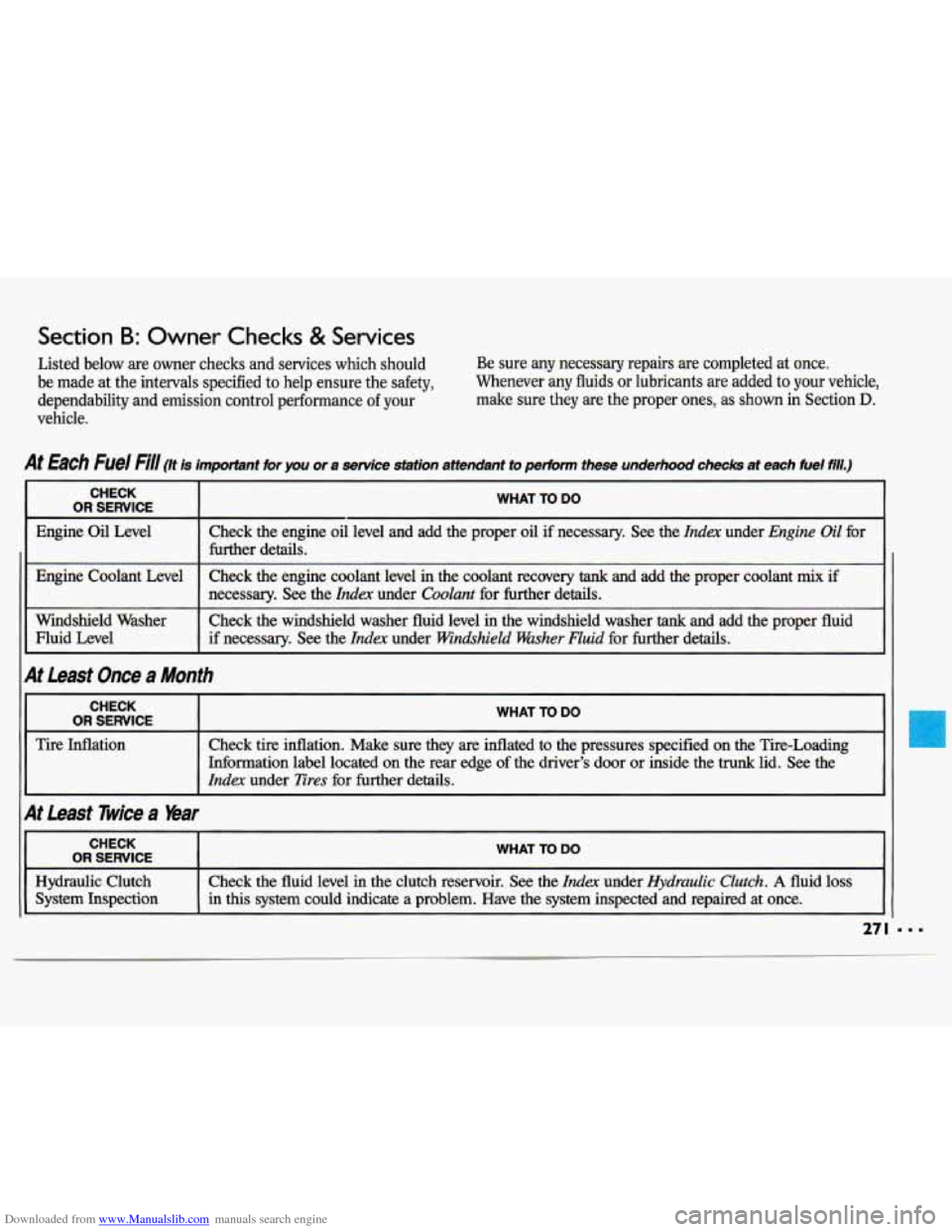 CHEVROLET LUMINA 1993 1.G User Guide Downloaded from www.Manualslib.com manuals search engine Section B: Owner Checks & Services 
Listed  below  are owner  checks  and services  which  should 
be  made  at  the intervals  specified  to h