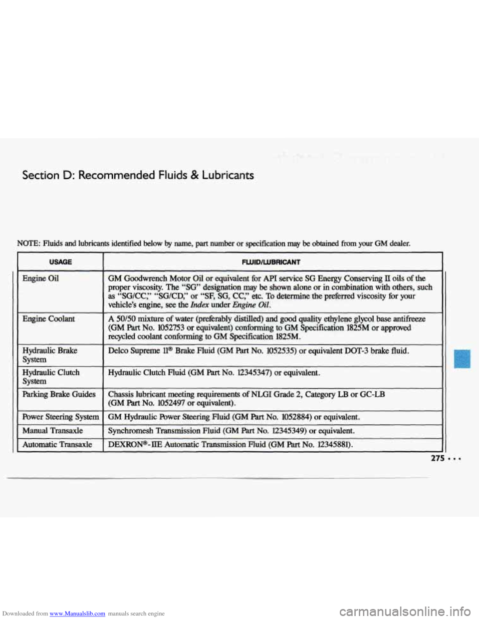 CHEVROLET LUMINA 1993 1.G Owners Manual Downloaded from www.Manualslib.com manuals search engine Section D: Recommended Fluids & Lubricants 
NOTE: Fluids and lubricants  identified  below by name, part number or specification may be  obtain