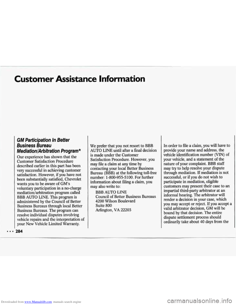 CHEVROLET LUMINA 1993 1.G Owners Manual Downloaded from www.Manualslib.com manuals search engine GM Participation In Better 
Business  Bureau 
MediationlArbitration  Program* 
Our  experience  has  shown  that  the 
Customer  Satisfaction  