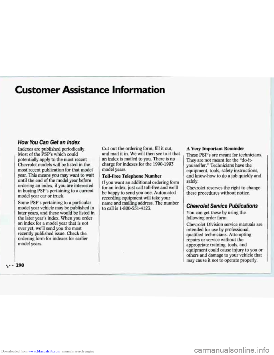 CHEVROLET LUMINA 1993 1.G Owners Manual Downloaded from www.Manualslib.com manuals search engine Customer Assistance Information 
c ” A 
How You Can Get an Index 
Indexes are published  periodically. 
Most  of the 
PSP’s which  could 
p