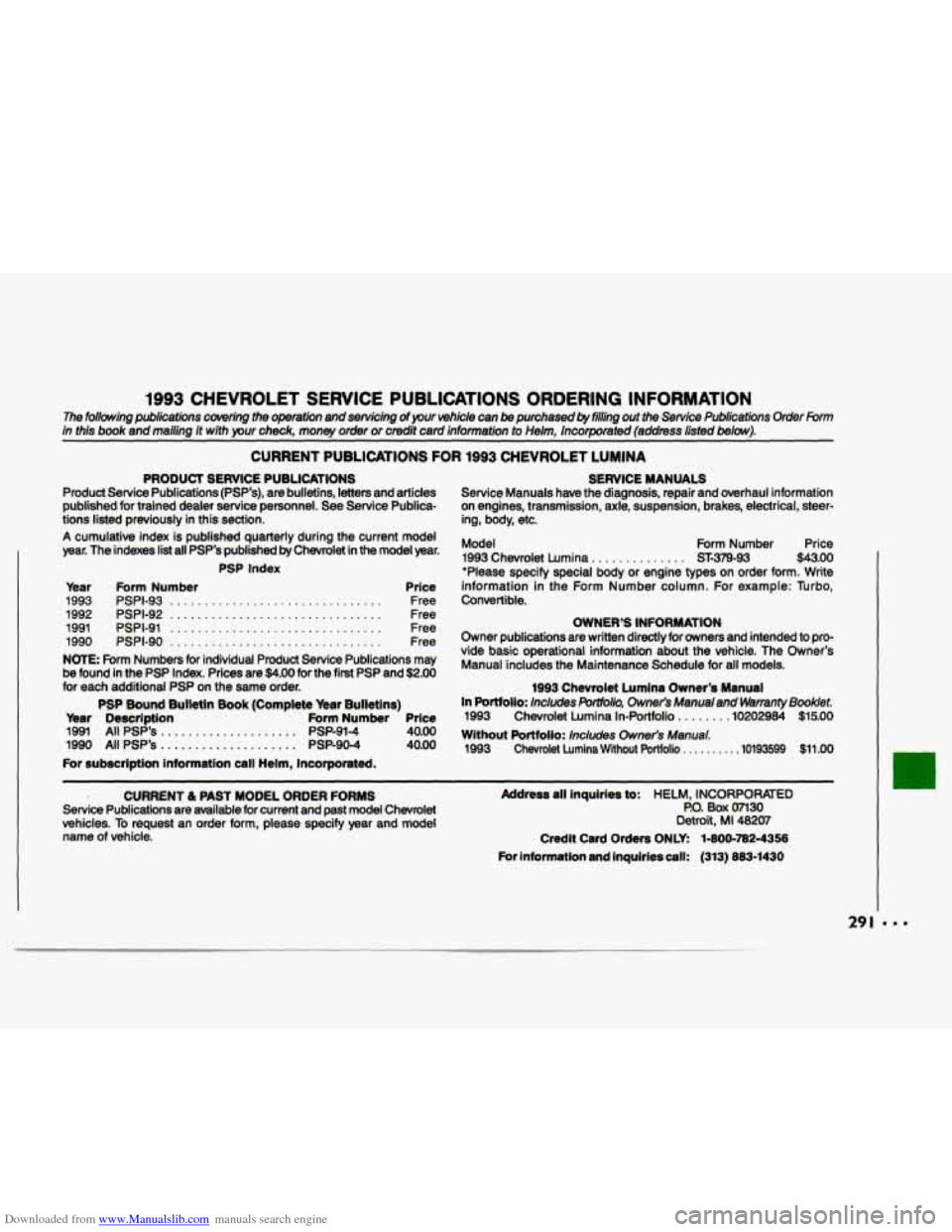 CHEVROLET LUMINA 1993 1.G Manual Online Downloaded from www.Manualslib.com manuals search engine 1993 CHEVROLET  SERVICE PUBLICATIONS  ORDERING  INFORMATION 
The following  publications cowring the  operation and servicing of your vehicle  