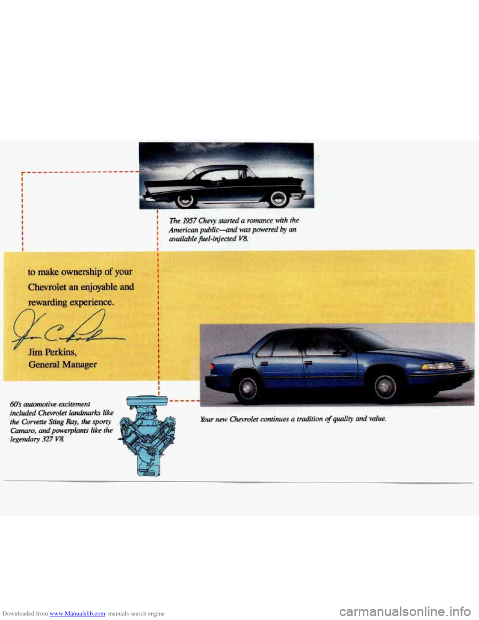 CHEVROLET LUMINA 1993 1.G Owners Manual Downloaded from www.Manualslib.com manuals search engine i The 1957 Chevy started a mmnce with the
I I American public4 was powered by an
I available @el-injected V8. I
60s automotive exciteme CHEVROLET LUMINA 1993 1.G Owners Manual Downloaded from www.Manualslib.com manuals search engine i The 1957 Chevy started a mmnce with the
I I American public4 was powered by an
I available @el-injected V8. I
60s automotive exciteme