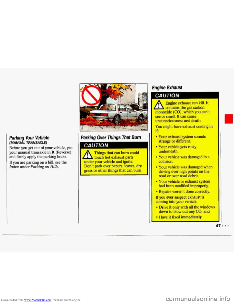 CHEVROLET LUMINA 1993 1.G Repair Manual Downloaded from www.Manualslib.com manuals search engine Parking Your Vehicle
(MANUAL TRANSAXLE)
Before you get out of your vehicle, put
your manual transaxle in R (Reverse)
and firmly app CHEVROLET LUMINA 1993 1.G Repair Manual Downloaded from www.Manualslib.com manuals search engine Parking Your Vehicle
(MANUAL TRANSAXLE)
Before you get out of your vehicle, put
your manual transaxle in R (Reverse)
and firmly app