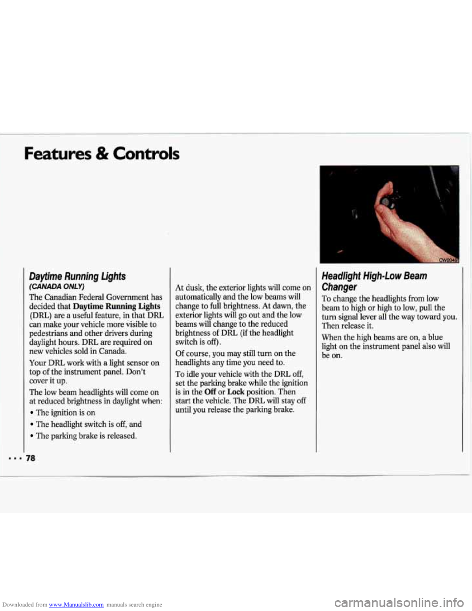 CHEVROLET LUMINA 1993 1.G Manual PDF Downloaded from www.Manualslib.com manuals search engine Features & Controls 
Daytime  Running  Lights 
(CANADA ONLY) 
The  Canadian  Federal  Government  has decided  that 
Daytime  Running  Lights 
