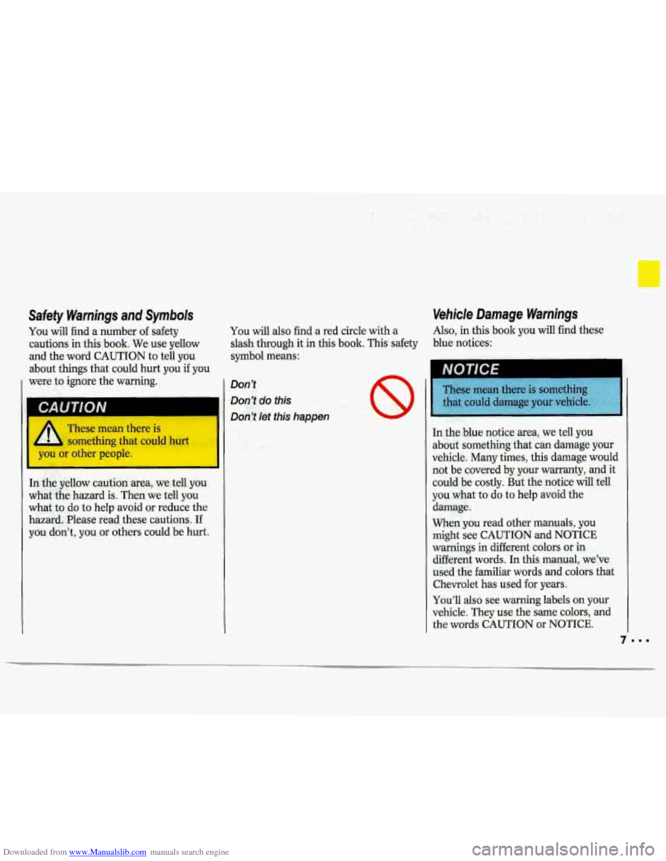 CHEVROLET LUMINA 1993 1.G Owners Manual Downloaded from www.Manualslib.com manuals search engine Safety  Warnings  and Symbols 
You will  find a number  of safety 
cautions in  this book.  We use yellow 
and  the word 
CAUTION to tell  you 