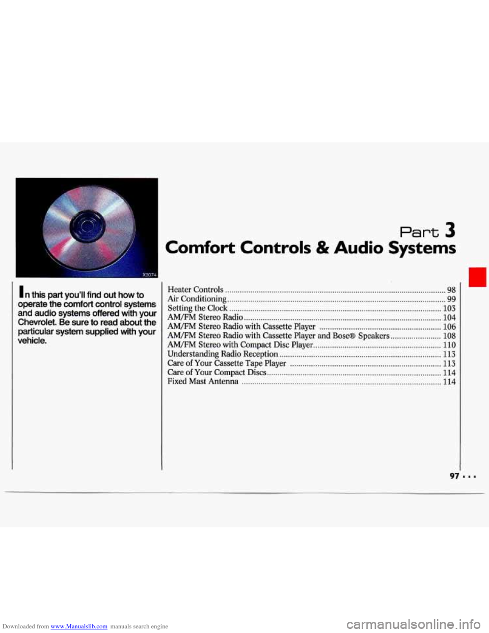 CHEVROLET LUMINA 1993 1.G Owners Manual Downloaded from www.Manualslib.com manuals search engine 1 n this  part  you’ll  find out how  to 
operate  the  comfort  control  systems  and  audio  systems  offered  with  your 
Chevrolet 
. Be 