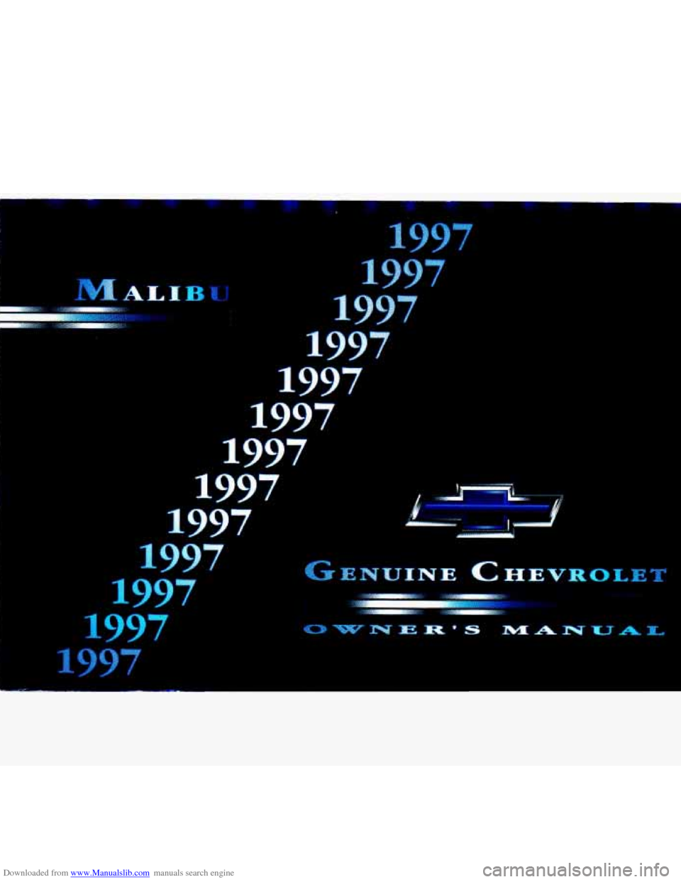 CHEVROLET MALIBU 1997 5.G Owners Manual Downloaded from www.Manualslib.com manuals search engine  c 
-1 
1997 
1997 
1997 
1997 
1997 
997 
1997 
1, 997 
I 
---UI UE c HEVROLE 
-7 E   