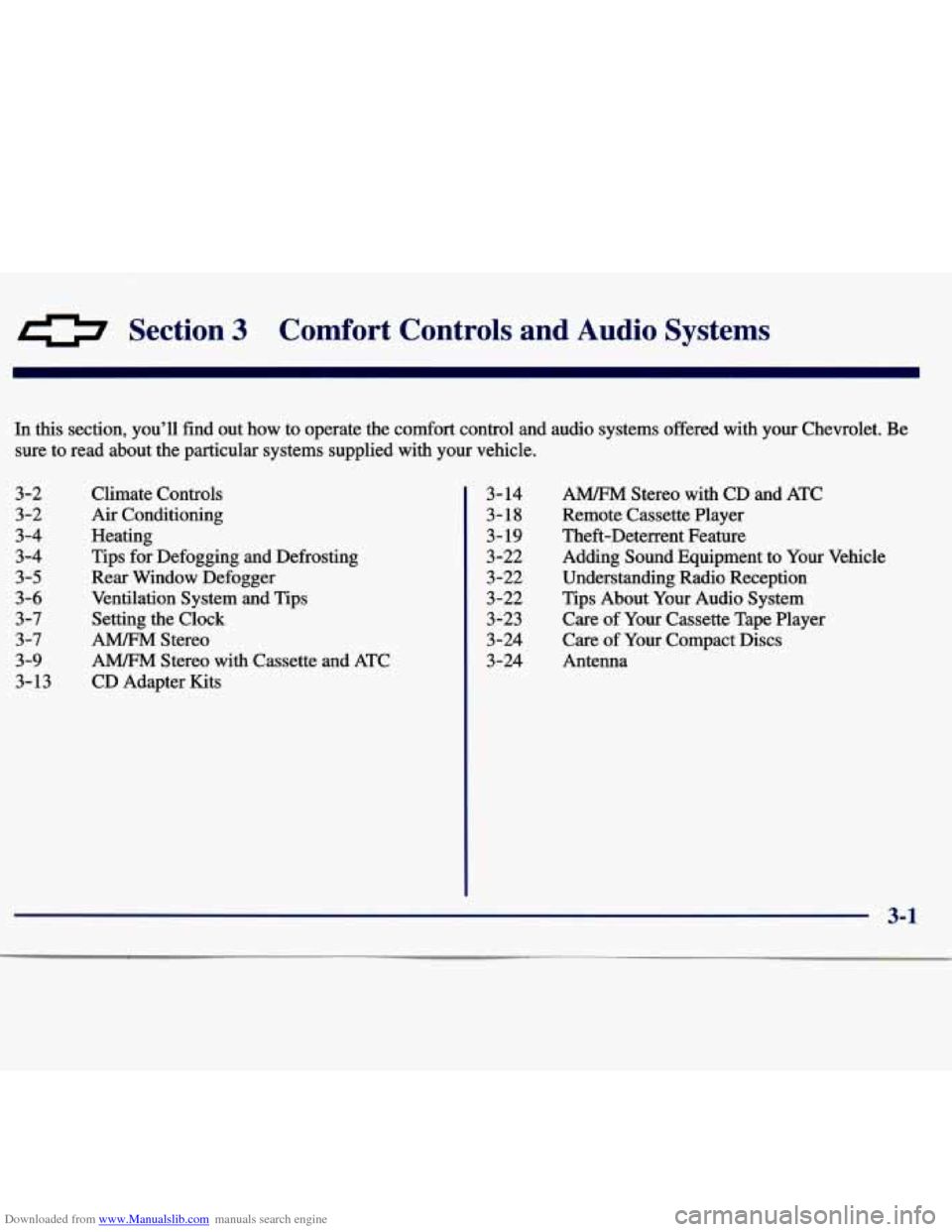 CHEVROLET MALIBU 1997 5.G Owners Manual Downloaded from www.Manualslib.com manuals search engine U Section 3 Comfort  Controls  and  Audio  Systems 
In this section,  youll  find  out  how  to operate  the  comfort  control  and  audio sys