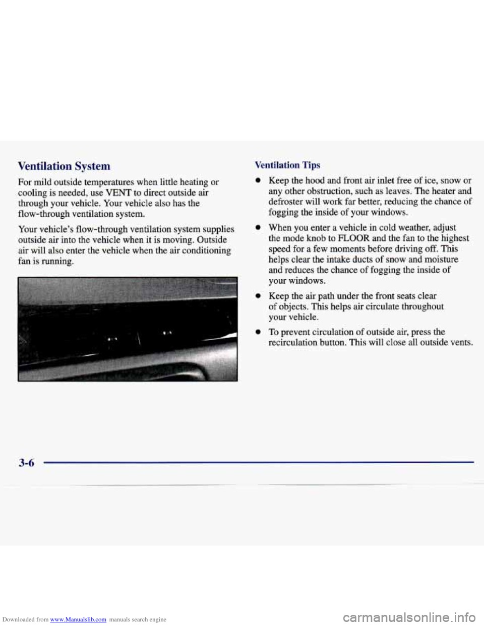 CHEVROLET MALIBU 1997 5.G Owners Manual Downloaded from www.Manualslib.com manuals search engine Ventilation System Ventilation Tips 
For  mild  outside  temperatures  when  little  heating  or 
cooling is needed,  use  VENT  to  direct  ou