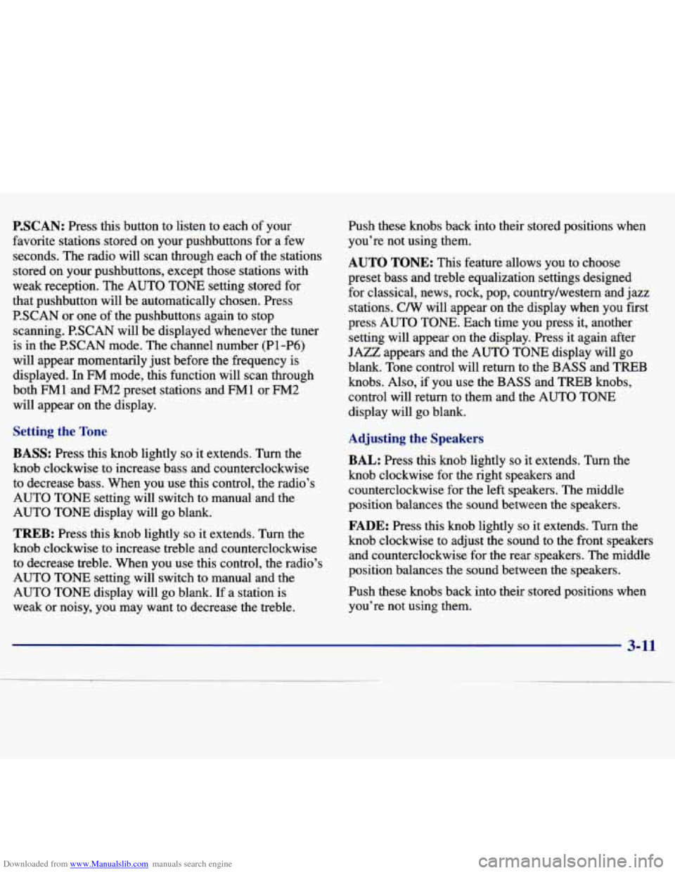 CHEVROLET MALIBU 1997 5.G Owners Manual Downloaded from www.Manualslib.com manuals search engine P.SCAN: Press  this  button to listen  to each  of  your 
favorite  stations  stored  on  your  pushbuttons  for a few 
seconds.  The radio  wi