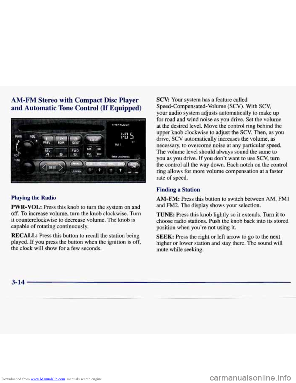CHEVROLET MALIBU 1997 5.G Owners Manual Downloaded from www.Manualslib.com manuals search engine AM-FM Stereo  with  Compact  Disc  Player 
and  Automatic  Tone  Control 
(If Equipped) 
Playing  the Radio 
PWR-VOL: Press  this knob to  turn