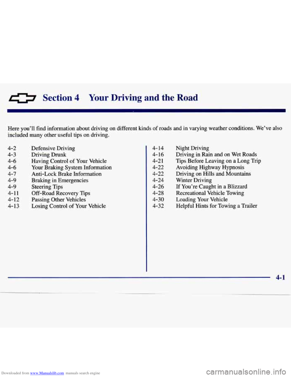 CHEVROLET MALIBU 1997 5.G Owners Manual Downloaded from www.Manualslib.com manuals search engine Section 4 Your  Driving and the Road 
Here you’ll  find information  about  driving  on  different  kinds  of  roads  and  in  varying  weath