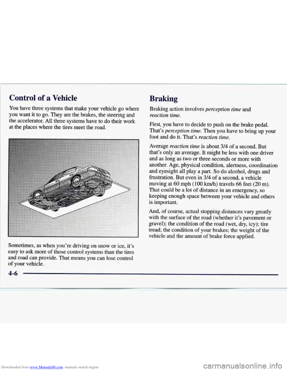 CHEVROLET MALIBU 1997 5.G Owners Manual Downloaded from www.Manualslib.com manuals search engine Control of a Vehicle 
You have  three  systems  that  make  your  vehicle  go  where 
you  want  it to  go.  They 
are the  brakes,  the  steer
