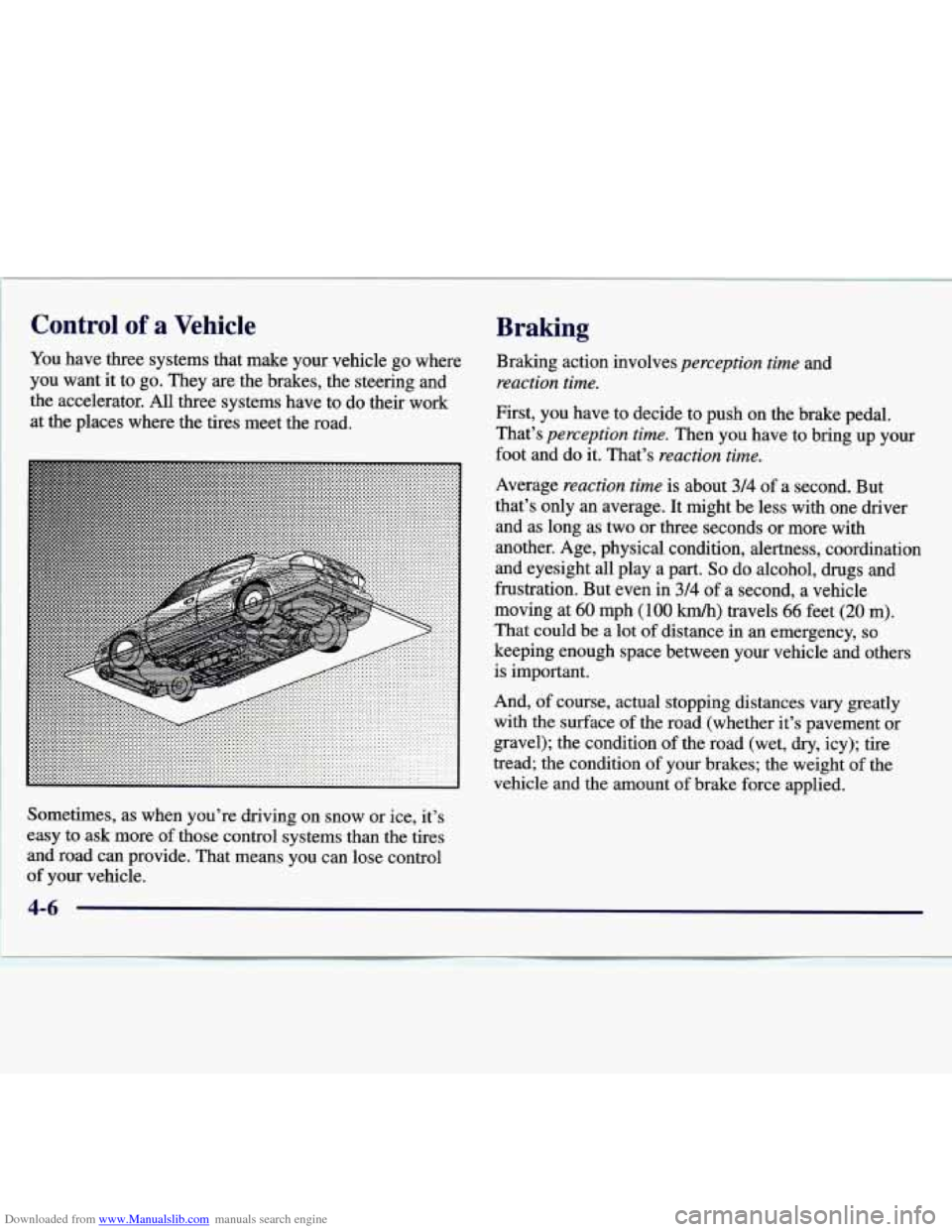 CHEVROLET MALIBU 1997 5.G Owners Manual Downloaded from www.Manualslib.com manuals search engine Control of a Vehicle 
You have  three  systems  that  make  your  vehicle  go  where 
you  want  it to  go.  They 
are the  brakes,  the  steer