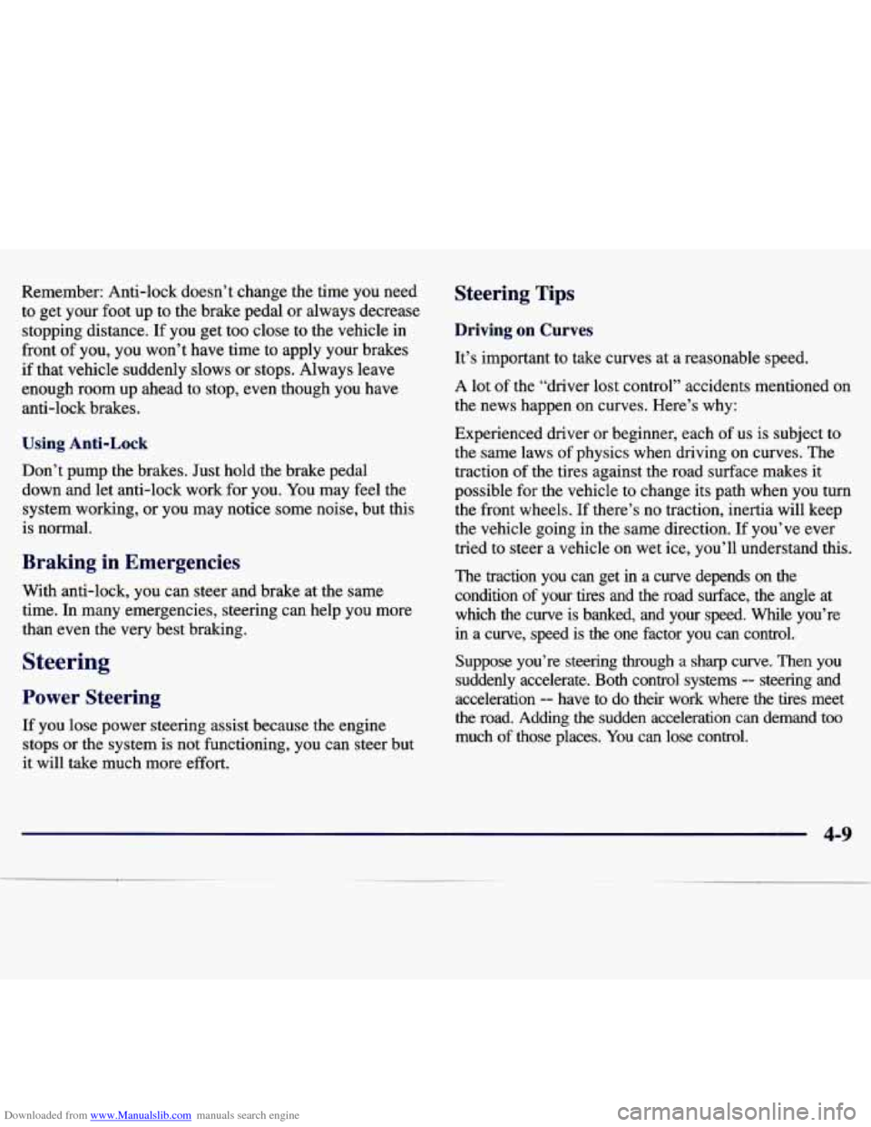 CHEVROLET MALIBU 1997 5.G Owners Manual Downloaded from www.Manualslib.com manuals search engine Remember:  Anti-lock  doesn’t  change the time  you  need 
to  get  your  foot  up  to  the brake  pedal  or always  decrease 
stopping  dist