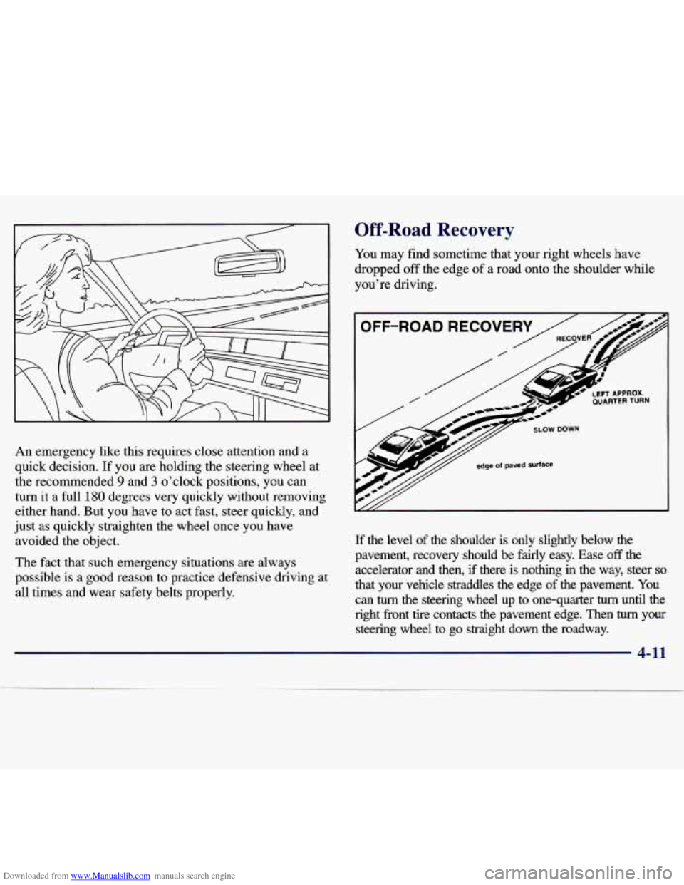 CHEVROLET MALIBU 1997 5.G Owners Manual Downloaded from www.Manualslib.com manuals search engine An emergency like this requires close attention and a
quick decision. If
you are holding the steering wheel at
the recommended
CHEVROLET MALIBU 1997 5.G Owners Manual Downloaded from www.Manualslib.com manuals search engine An emergency like this requires close attention and a
quick decision. If
you are holding the steering wheel at
the recommended