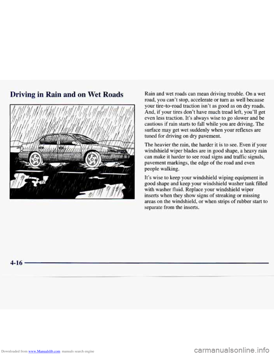 CHEVROLET MALIBU 1997 5.G Owners Manual Downloaded from www.Manualslib.com manuals search engine Driving  in  Rain  and  on Wet Roads Rain  and  wet  roads  can  mean  driving  trouble.  On  a  wet 
road,  you cant stop,  accelerate  or  t