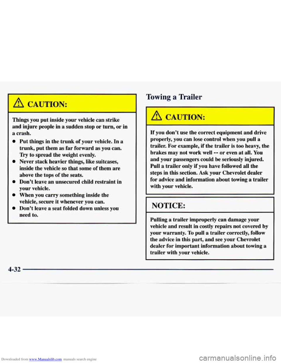 CHEVROLET MALIBU 1997 5.G User Guide Downloaded from www.Manualslib.com manuals search engine Towing a Trailer 
a CAUTION: 
Things you put inside  your  vehicle can  strike 
and  injure  people  in  a  sudden  stop  or  turn,  or in 
a c