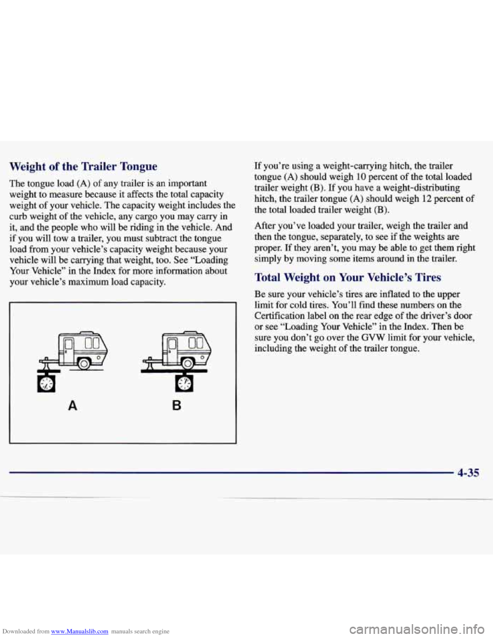 CHEVROLET MALIBU 1997 5.G Owners Manual Downloaded from www.Manualslib.com manuals search engine Weight of the  Trailer  Tongue 
The tongue  load  (A)  of  any trailer is an  important 
weight  to  measure  because  it affects  the  total  
