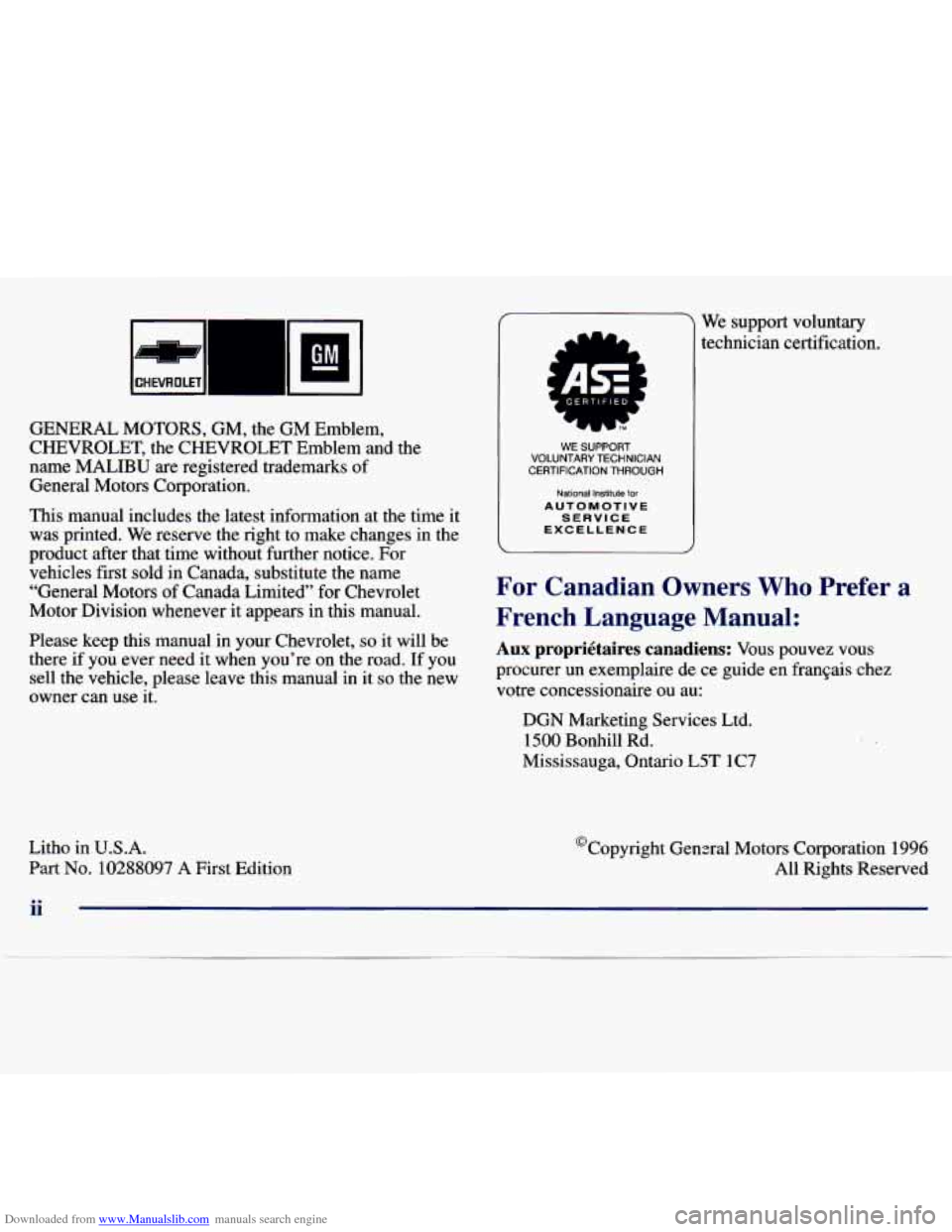 CHEVROLET MALIBU 1997 5.G Owners Manual Downloaded from www.Manualslib.com manuals search engine GM - 
GENERAL  MOTORS,  GM,  the  GM  Emblem, 
CHEVROLET,  the  CHEVROLET  Emblem  and  the 
name  MALIBU  are  registered  trademarks  of 
Gen