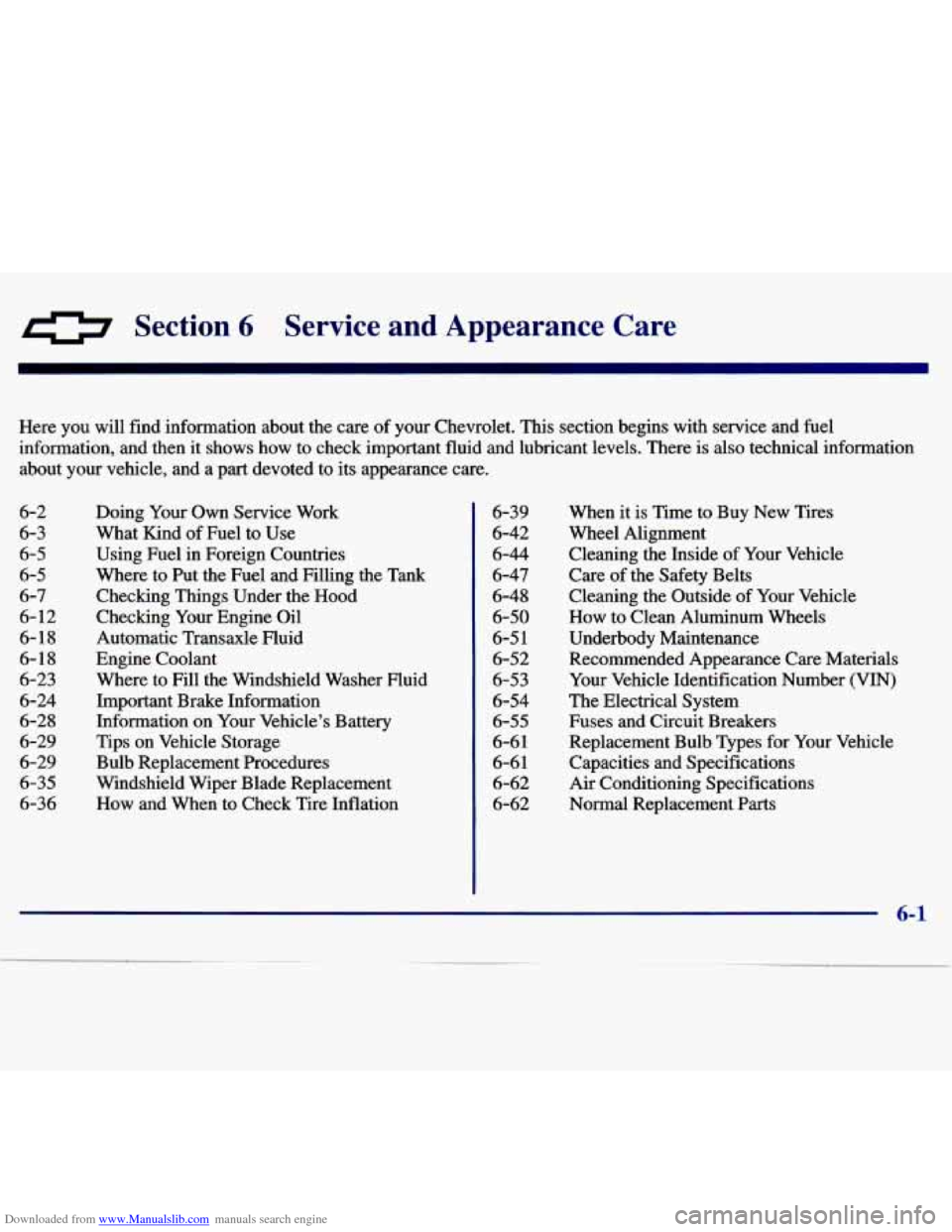 CHEVROLET MALIBU 1997 5.G Owners Guide Downloaded from www.Manualslib.com manuals search engine 0 Section 6 Service a-- - Aopearance  Care 
Here you  will  fiid information  about  the care of your  Chevrolet.  This section  begins  with  