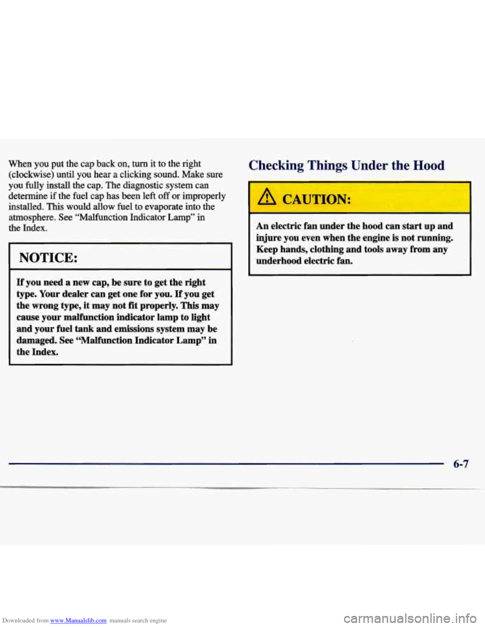 CHEVROLET MALIBU 1997 5.G Owners Guide Downloaded from www.Manualslib.com manuals search engine When  you  put the cap  back  on, turn it to  the  right 
(clockwise)  until  you  hear  a clicking  sound.  Make  sure 
you 
fully install  th