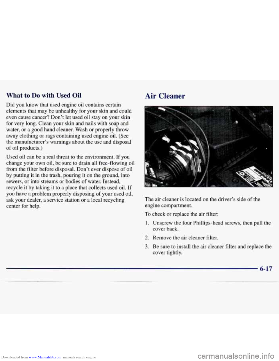 CHEVROLET MALIBU 1997 5.G Service Manual Downloaded from www.Manualslib.com manuals search engine What to Do with Used Oil 
Did  you  know  that  used  engine oil contains  certain 
elements  that  may  be unhealthy  for your  skin  and  cou