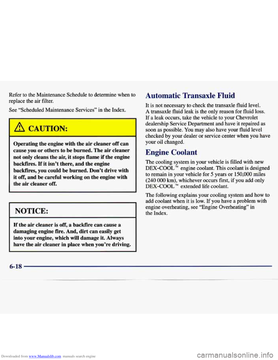 CHEVROLET MALIBU 1997 5.G Service Manual Downloaded from www.Manualslib.com manuals search engine Refer  to  the  Maintenance  Schedule  to  determine  when  to 
replace  the  air  filter. See  “Scheduled  Maintenance  Services”  in  the