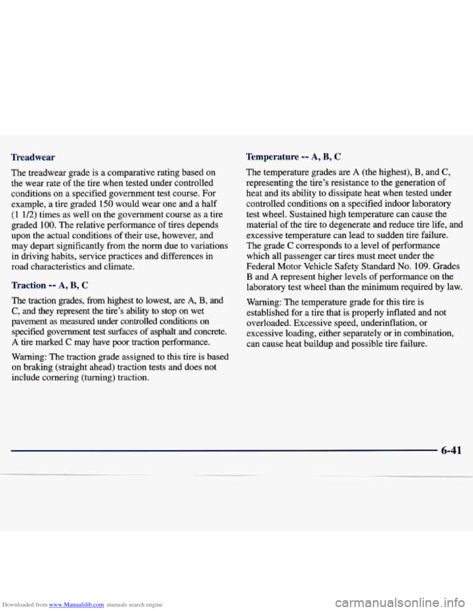 CHEVROLET MALIBU 1997 5.G User Guide Downloaded from www.Manualslib.com manuals search engine Treadwear 
The treadwear  grade  is a  comparative  rating  based  on 
the  wear  rate  of the  tire  when  tested  under  controlled 
conditio