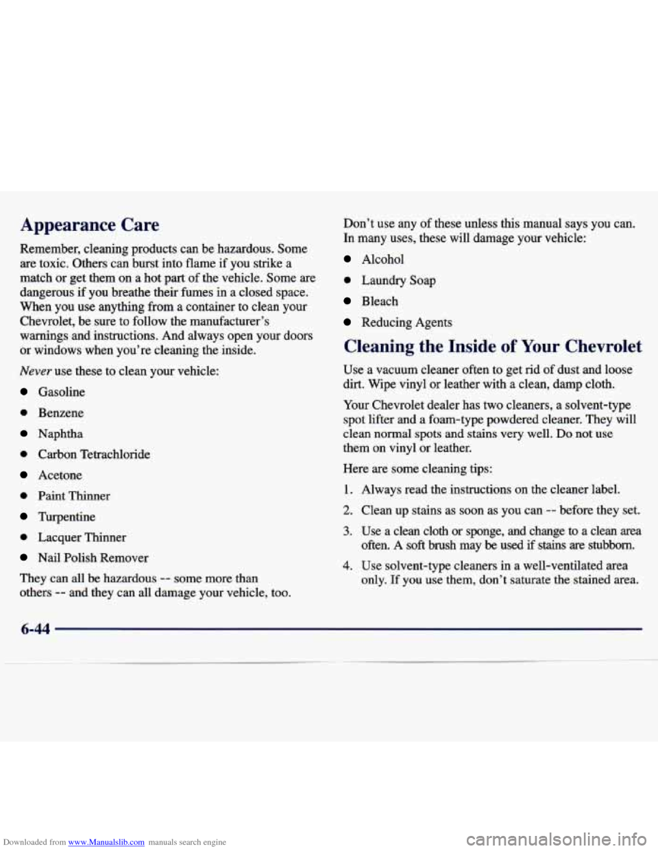 CHEVROLET MALIBU 1997 5.G Owners Guide Downloaded from www.Manualslib.com manuals search engine Appearance  Care 
Remember,  cleaning  products  can  be  hazardous.  Some are  toxic.  Others  can  burst  into flame 
if you strike  a 
match