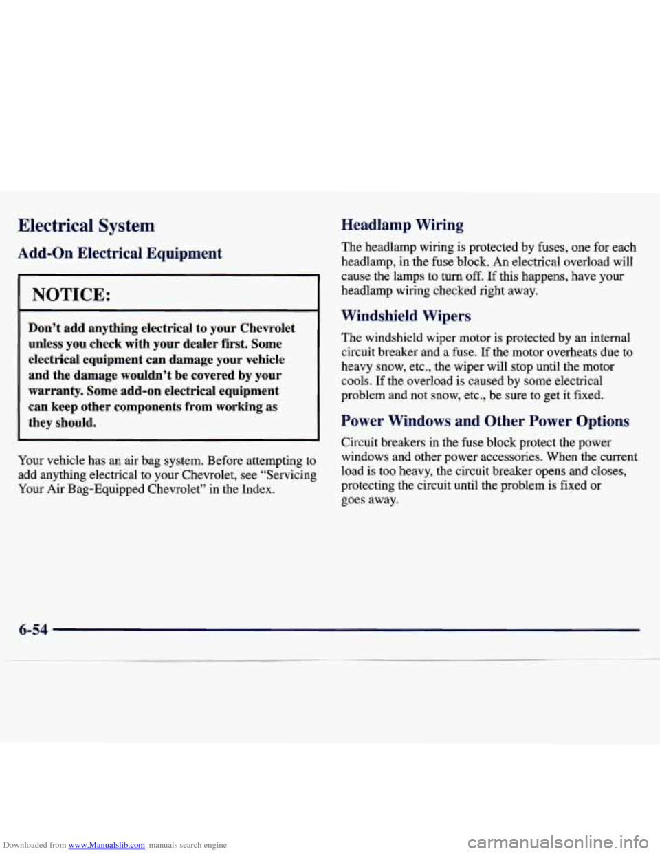 CHEVROLET MALIBU 1997 5.G Owners Manual Downloaded from www.Manualslib.com manuals search engine Electrical  System Headlamp  Wiring 
Add-on  Electrical  Equipment 
NOTICE: 
Don’t  add  anything  electrical  to  your  Chevrolet 
unless  y