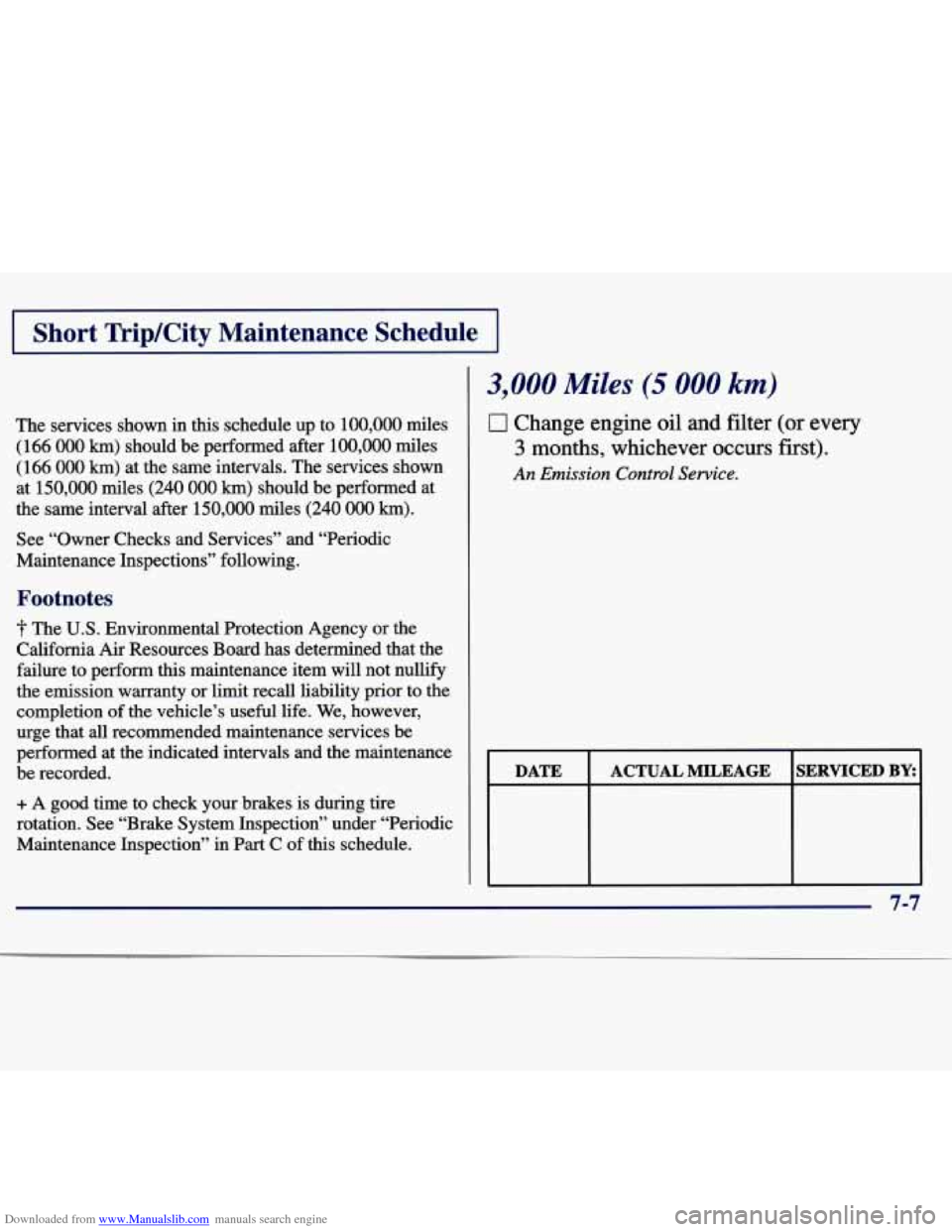 CHEVROLET MALIBU 1997 5.G Owners Manual Downloaded from www.Manualslib.com manuals search engine IShort TripKity  Maintenance  Schedule I 
The services  shown  in this schedule  up  to 100,000 miles 
(166 
000 km) should  be  performed  aft
