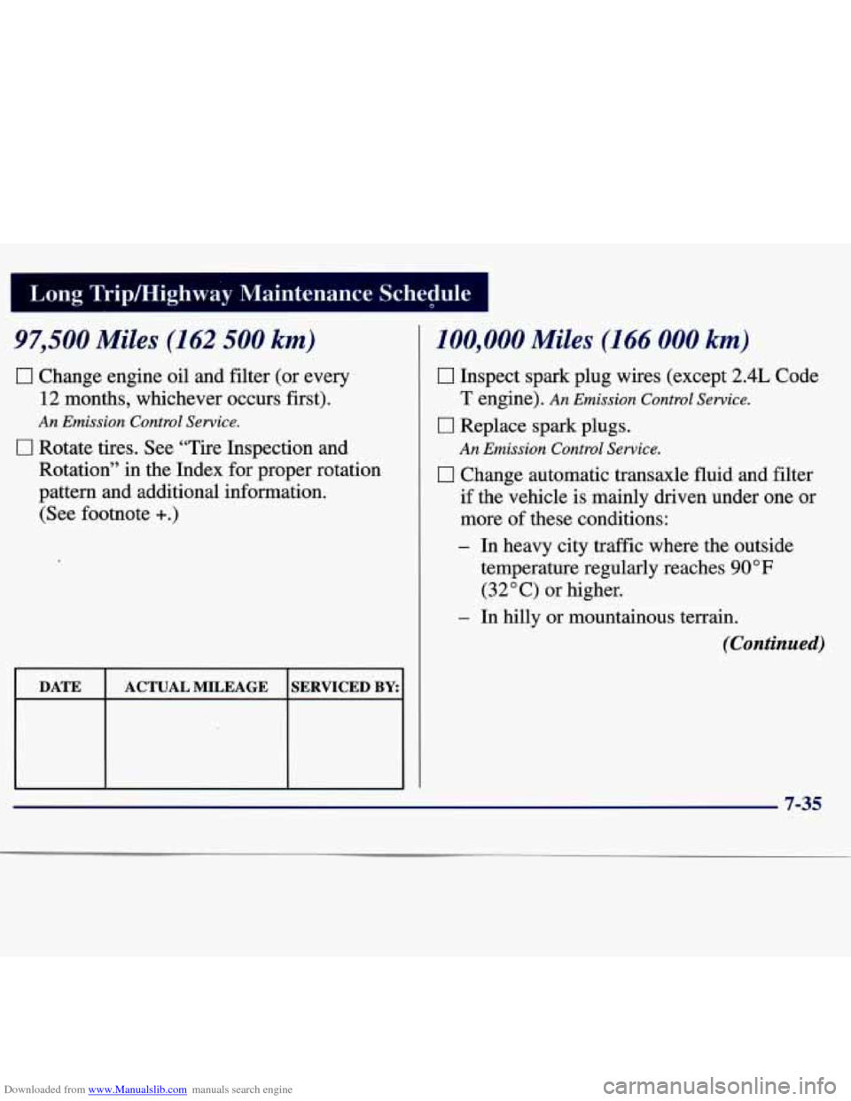 CHEVROLET MALIBU 1997 5.G Owners Manual Downloaded from www.Manualslib.com manuals search engine I Long  Tripmighway  Maintenance  Schedule I 
97,500 Miles (142 500 km) 
0 Change  engine oil and  filter  (or  every 
12 months,  whichever  o