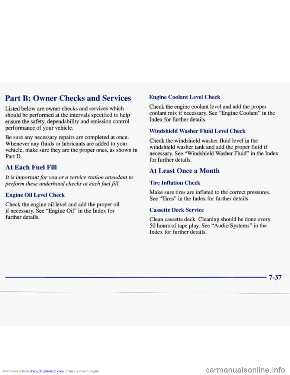 CHEVROLET MALIBU 1997 5.G Owners Manual Downloaded from www.Manualslib.com manuals search engine Part B: Owner  Checks  and  Services 
Listed  below are owner  checks  and  services  which 
should  be  performed  at  the intervals  specifie