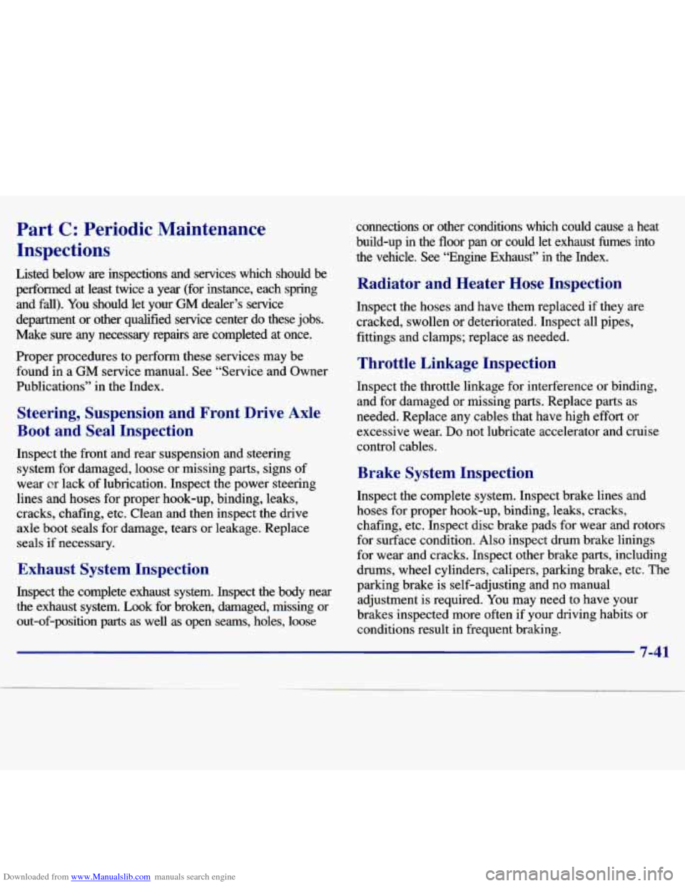 CHEVROLET MALIBU 1997 5.G Owners Manual Downloaded from www.Manualslib.com manuals search engine Part C: Periodic  Maintenance 
Inspections 
Listed  below are inspections  and  services  which  should  be 
performed  at  least  twice  a  ye