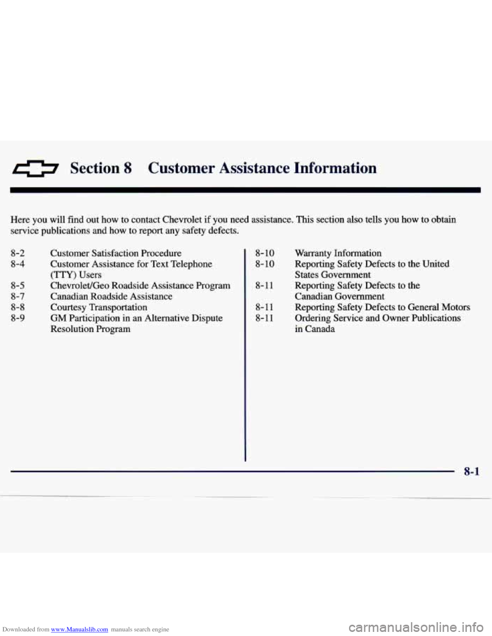 CHEVROLET MALIBU 1997 5.G Owners Manual Downloaded from www.Manualslib.com manuals search engine 0 Section 8 Custc-: 3r A %st; ~  ~ - Info]-I- xtion 
Here you will find out how to contact  Chevrolet if you  need  assistance.  This section a