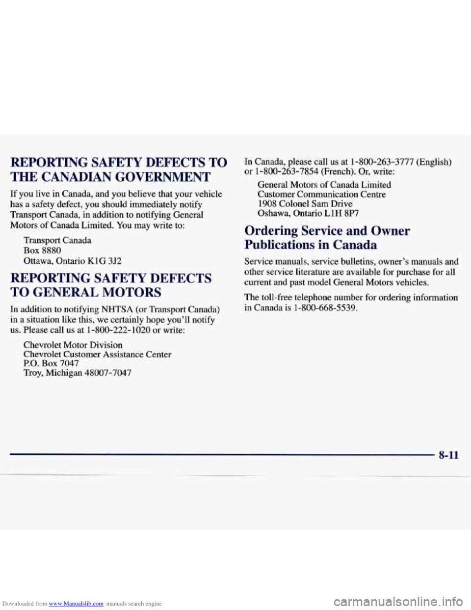 CHEVROLET MALIBU 1997 5.G Owners Manual Downloaded from www.Manualslib.com manuals search engine REPORTING  SAFETY  DEFECTS  TO 
THE  CANADIAN  GOVERNMENT 
If you live in  Canada,  and  you  believe  that  your  vehicle 
has  a safety  defe