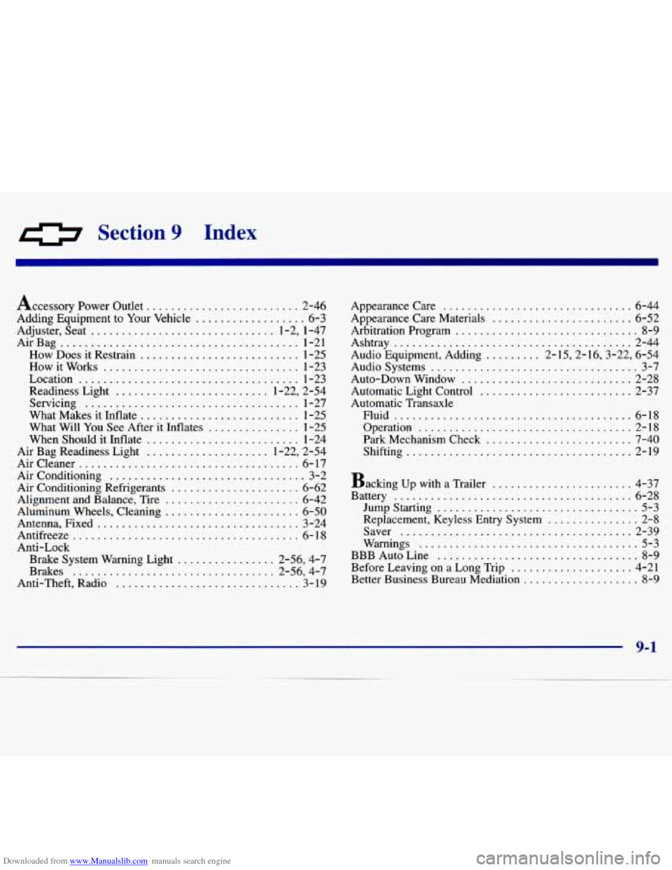 CHEVROLET MALIBU 1997 5.G Owners Manual Downloaded from www.Manualslib.com manuals search engine Section 9 Index 
Accessory Power  Outlet ......................... 2-46 
Adding  Equipment  to  Your  Vehicle 
.................. 6-3 
Adjuster