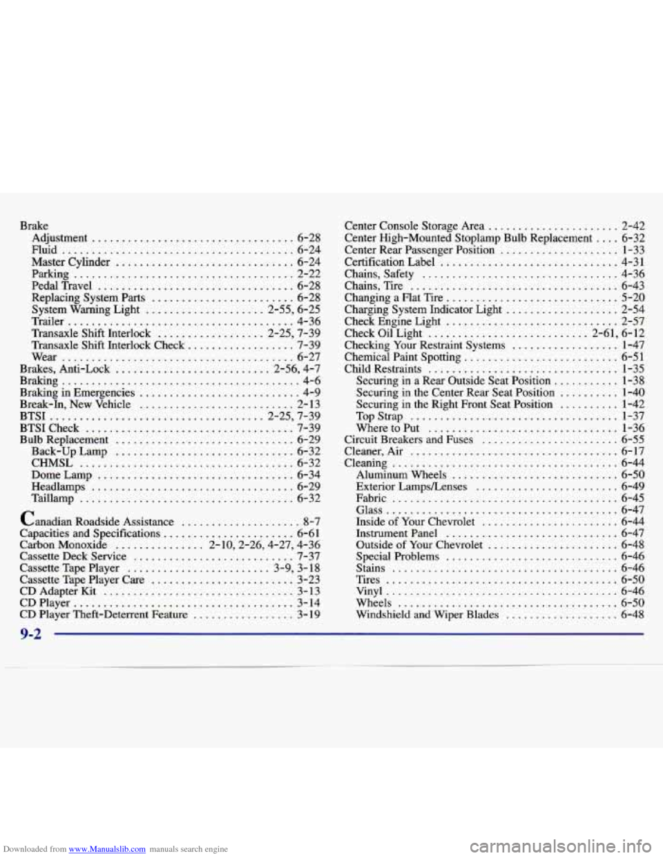 CHEVROLET MALIBU 1997 5.G User Guide Downloaded from www.Manualslib.com manuals search engine Brake Adjustment 
.................................. 6-28 
Fluid 
....................................... 6-24 
Master  Cylinder 
.............