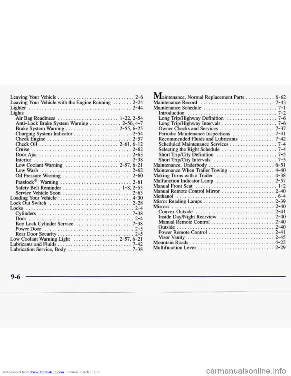 CHEVROLET MALIBU 1997 5.G Owners Manual Downloaded from www.Manualslib.com manuals search engine Leaving Your  Vehicle ............................. 2-6 
Leaving  Your  Vehicle  with  the  Engine  Running 
....... 2-24 
Lighter 
...........