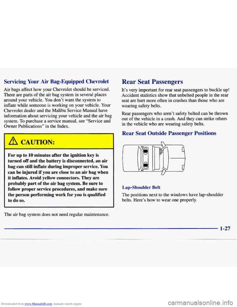 CHEVROLET MALIBU 1997 5.G Owners Guide Downloaded from www.Manualslib.com manuals search engine Servicing  Your Air Bag-Equipped Chevrolet 
Air  bags  affect  how  your  Chevrolet  should  be  serviced. 
There  are  parts  of the  air  bag