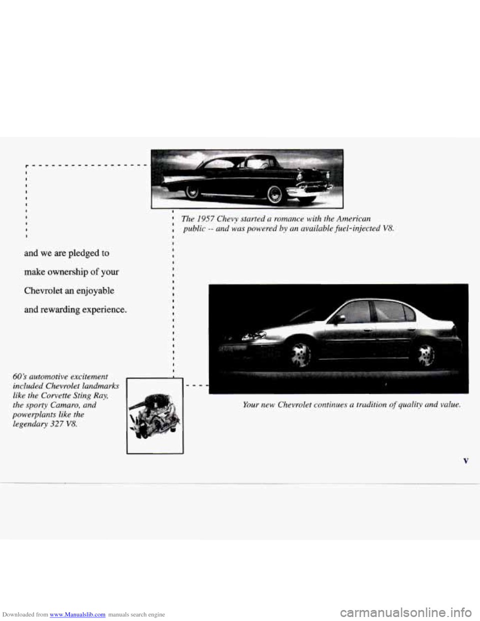 CHEVROLET MALIBU 1997 5.G Owners Manual Downloaded from www.Manualslib.com manuals search engine I 
I The 1957 Chevy started  a romance  with the American 
public 
-- and  was powered by an  available  fuel-injected V8. 
I I I 
I 
I 
I l 
a