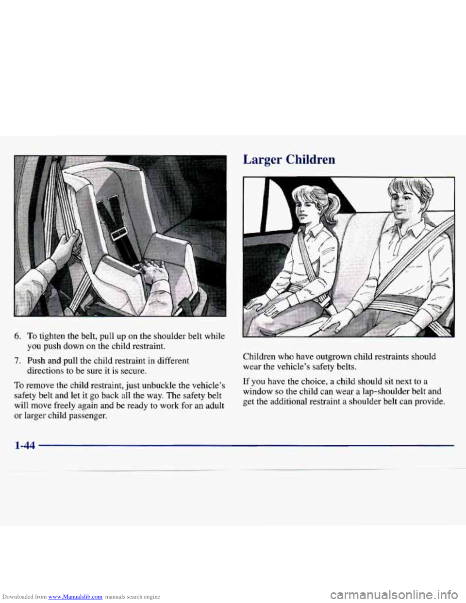CHEVROLET MALIBU 1997 5.G Owners Manual Downloaded from www.Manualslib.com manuals search engine 6. To tighten  the  belt,  pull  up  on  the  shoulder  belt  while 
7. Push  and  pull  the  child  restraint  in  different you  push  down  