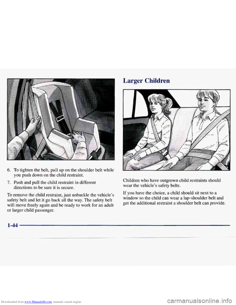 CHEVROLET MALIBU 1997 5.G Workshop Manual Downloaded from www.Manualslib.com manuals search engine 6. To tighten  the  belt,  pull  up  on  the  shoulder  belt  while 
7. Push  and  pull  the  child  restraint  in  different you  push  down  