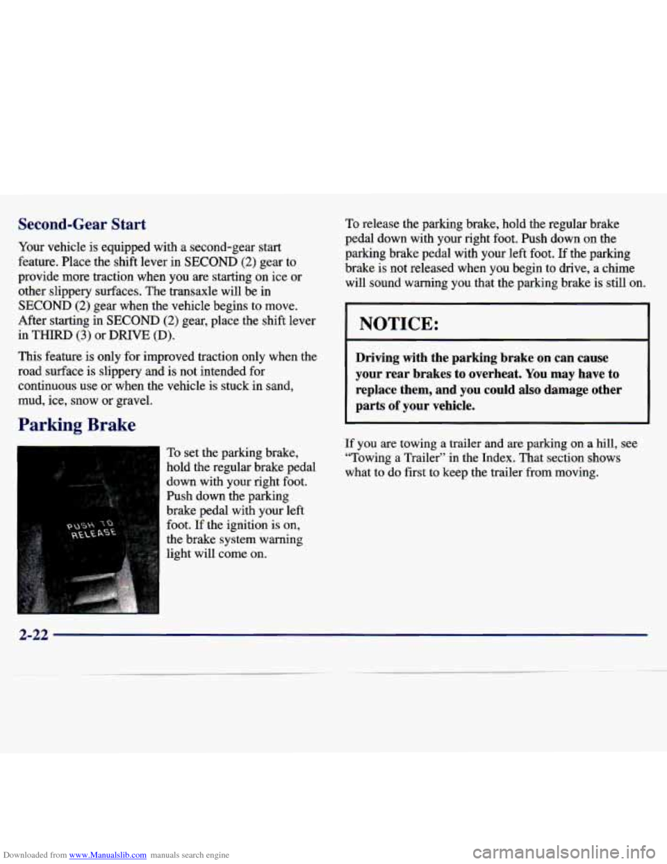 CHEVROLET MALIBU 1997 5.G Owners Manual Downloaded from www.Manualslib.com manuals search engine Second-Gear  Start 
Your vehicle  is equipped  with  a  second-gear  start 
feature.  Place  the shift  lever 
in SECOND (2) gear  to 
provide 