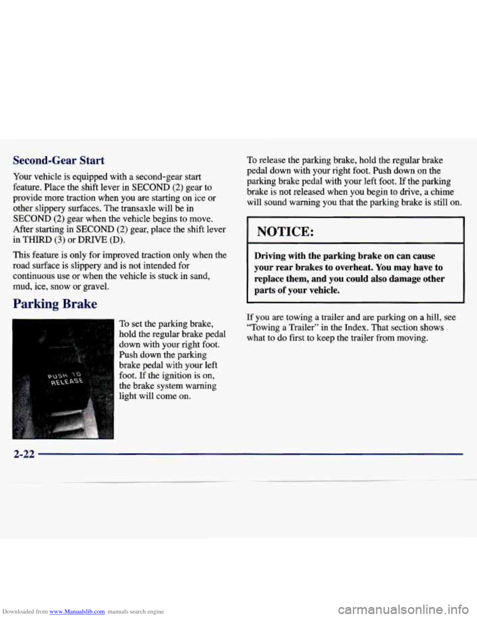 CHEVROLET MALIBU 1997 5.G Manual PDF Downloaded from www.Manualslib.com manuals search engine Second-Gear  Start 
Your vehicle  is equipped  with  a  second-gear  start 
feature.  Place  the shift  lever 
in SECOND (2) gear  to 
provide 